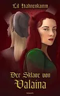 E-Book (epub) Der Sklave von Valaina von Lil Hahnenkamm