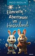 E-Book (epub) Filmreife Abenteuer im Hasenland von Ingo Redlin