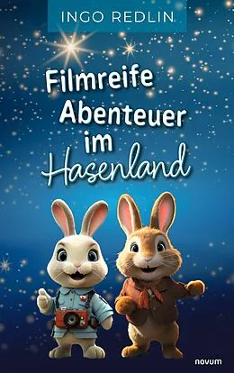 E-Book (epub) Filmreife Abenteuer im Hasenland von Ingo Redlin