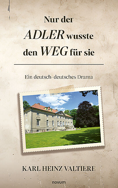 Nur der Adler wusste den Weg für sie