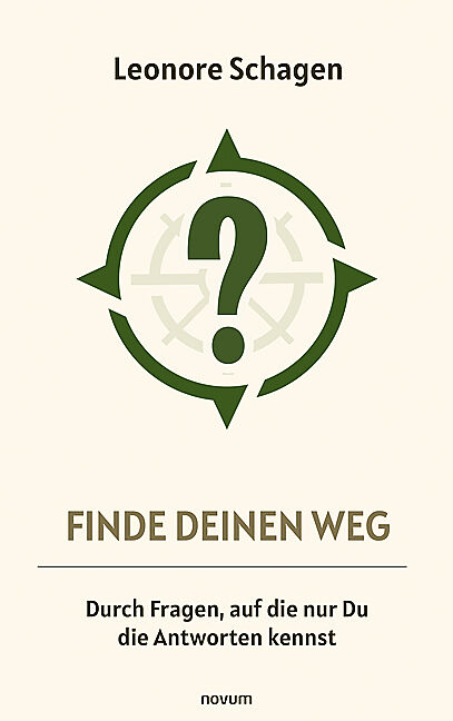 Finde Deinen Weg  Durch Fragen, auf die nur Du die Antworten kennst
