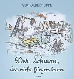 E-Book (epub) Der Schwan, der nicht fliegen kann von Gert-Albert Lipke