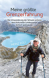 Kartonierter Einband Meine größte Grenzerfahrung von Heinz Egli