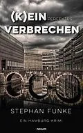 E-Book (epub) (K)ein perfektes Verbrechen von Stephan Funke