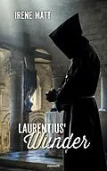 E-Book (epub) Laurentius' Wunder von Irene Matt
