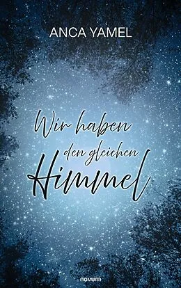 E-Book (epub) Wir haben den gleichen Himmel von Anca Yamel