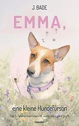 E-Book (epub) Emma, eine kleine Hundefürstin von J. Bade
