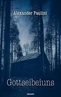 E-Book (epub) Gottseibeiuns von Alexander Paulini