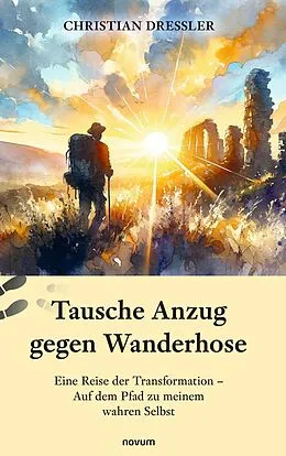 E-Book (epub) Tausche Anzug gegen Wanderhose von Christian Dressler