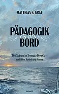 E-Book (epub) Pädagogik an Bord von Matthias E. Graf