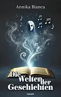 E-Book (epub) Die Welten der Geschichten von Annika Bianca