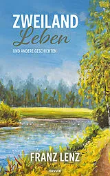 Fester Einband Zweiland Leben von Franz Lenz