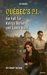 Kartonierter Einband Québecs P.I. Ein Fall für Kaleya Burke und Lance Holst von Sia Danilis