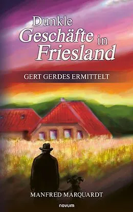E-Book (epub) Dunkle Geschäfte in Friesland von Manfred Marquardt