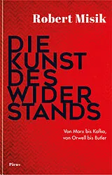 Fester Einband Die Kunst des Widerstands von Robert Misik