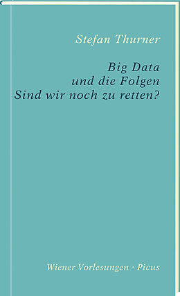 Fester Einband Big Data und die Folgen von Stefan Thurner