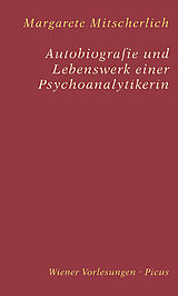 E-Book (epub) Autobiografie und Lebenswerk einer Psychoanalytikerin von Margarete Mitscherlich
