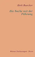E-Book (epub) Die Sache mit der Führung von Dirk Baecker