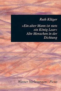 E-Book (epub) Ein alter Mann ist stets ein König Lear von Ruth Klüger