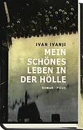 E-Book (epub) Mein schönes Leben in der Hölle von Ivan Ivanji