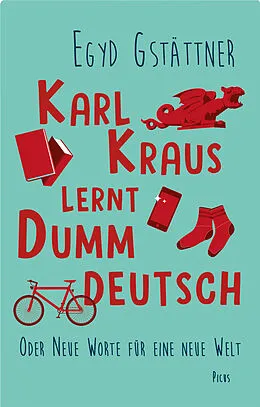E-Book (epub) Karl Kraus lernt Dummdeutsch von Egyd Gstättner