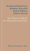 E-Book (epub) Der Wiener Fußball im Nationalsozialismus von Bernhard Hachleitner, Matthias Marschik, Rudolf Müllner