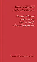 E-Book (epub) Hundert Jahre Rotes Wien von Helmut Konrad, Gabriella Hauch