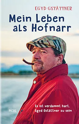 E-Book (epub) Mein Leben als Hofnarr von Egyd Gstättner