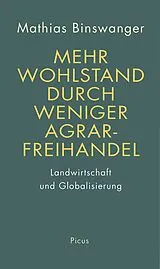 E-Book (epub) Mehr Wohlstand durch weniger Agrarfreihandel von Mathias Binswanger