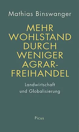 E-Book (epub) Mehr Wohlstand durch weniger Agrarfreihandel von Mathias Binswanger