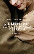 E-Book (epub) Die Liebenden von der Piazza Oberdan von Christian Klinger