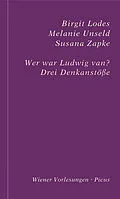 E-Book (epub) Wer war Ludwig van? von Birgit Lodes, Melanie Unseld, Susana Zapke