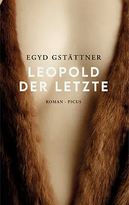 E-Book (epub) Leopold der Letzte von Egyd Gstättner