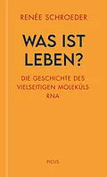 E-Book (epub) Was ist Leben? von Renée Schroeder