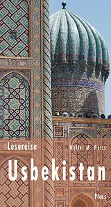 E-Book (epub) Lesereise Usbekistan von Walter M. Weiss