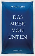E-Book (epub) Das Meer von unten von Anna Silber