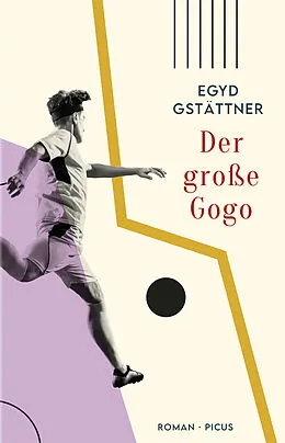 E-Book (epub) Der große Gogo von Egyd Gstättner