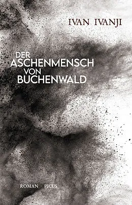 E-Book (epub) Der Aschenmensch von Buchenwald von Ivan Ivanji