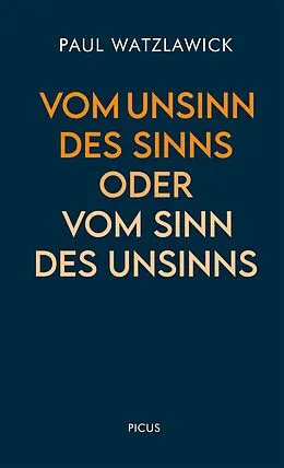 E-Book (epub) Vom Unsinn des Sinns oder vom Sinn des Unsinns von Paul Watzlawick
