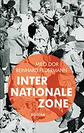 E-Book (epub) Internationale Zone von Milo Dor, Reinhard Federmann