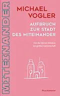 E-Book (epub) Aufbruch zur Stadt des Miteinander von Michael Vogler