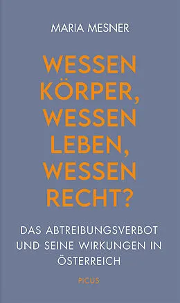 E-Book (epub) Wessen Körper, wessen Leben, wessen Recht? von Maria Mesner