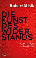 E-Book (epub) Die Kunst des Widerstands von Robert Misik