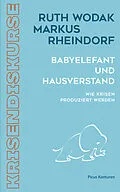 E-Book (epub) Babyelefant und Hausverstand von Ruth Wodak, Markus Rheindorf