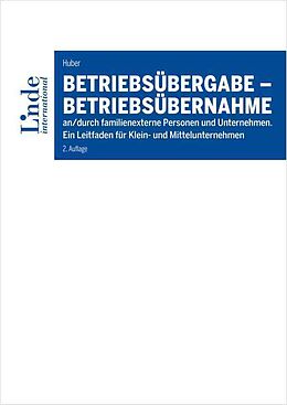 Kartonierter Einband Betriebsübergabe - Betriebsübernahme von Albert Walter Huber