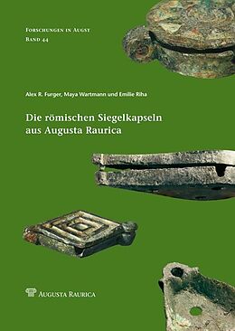 Fester Einband Die römischen Siegelkapseln aus Augusta Raurica von 
