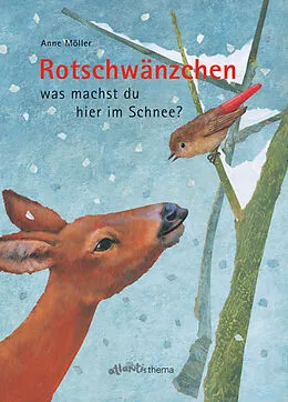Fester Einband Rotschwänzchen - was machst du hier im Schnee? von Anne Möller