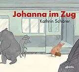 Fester Einband Johanna im Zug von Kathrin Schärer
