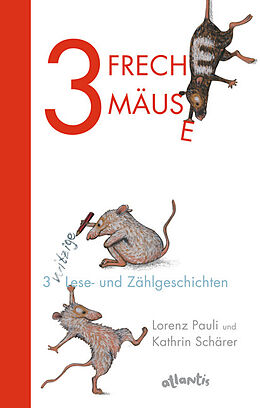 Fester Einband 3 freche Mäuse  3 witzige Lese- und Zählgeschichten von Lorenz Pauli