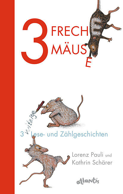 3 freche Mäuse  3 witzige Lese- und Zählgeschichten